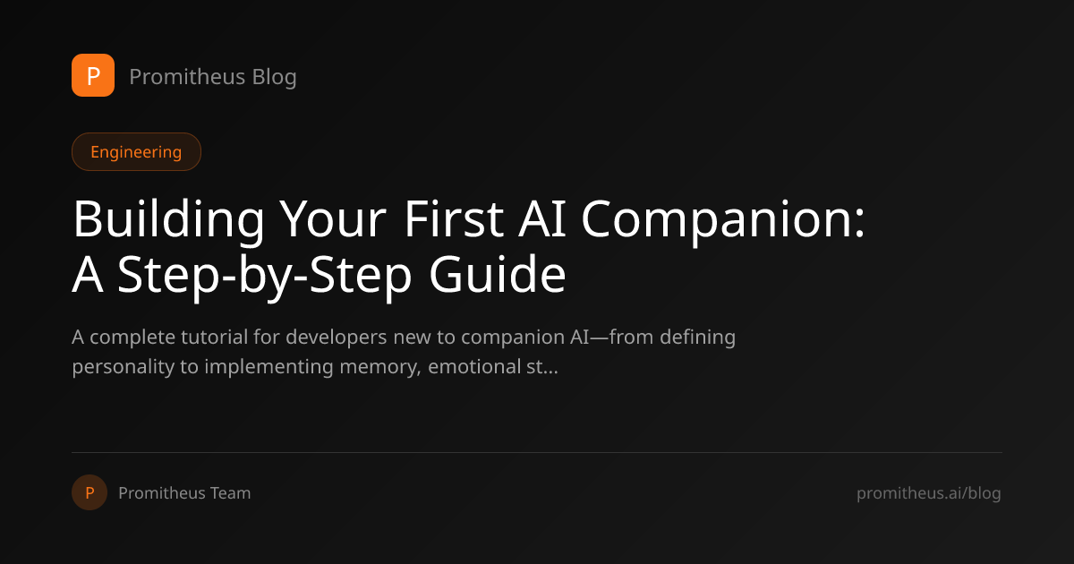 Building Your First AI Companion: A Step-by-Step Guide | Promitheus ...